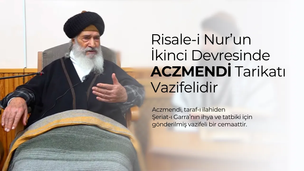 Risale-i Nur’un İkinci Hizmet Devresinde Aczmendi Tarikatı Vazifelidir